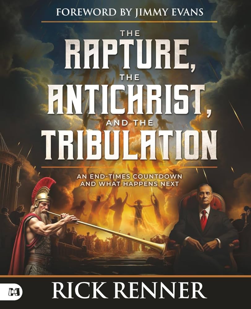 The Rapture, the Antichrist and the Tribulation: An End-times Countdown and What Happens Next