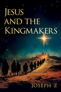 Jesus and the Kingmakers - Series