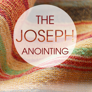 The Joseph Anointing