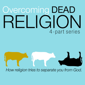 Overcoming Dead Religion
