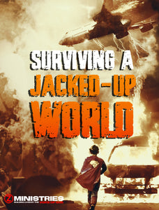 Surviving a Jacked-Up World